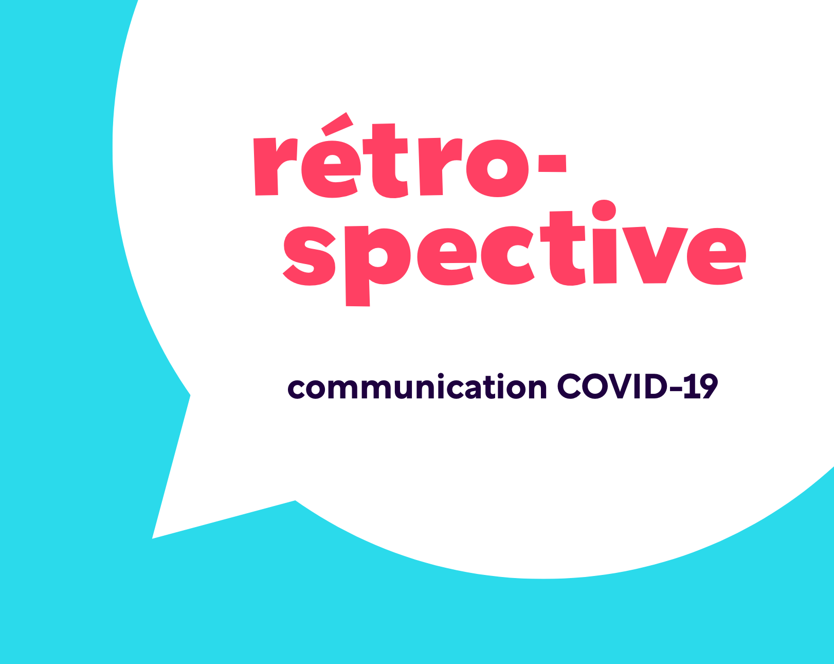 Rétrospective de nos 14 mois de communication COVID-19